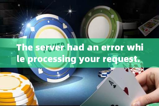 The server had an error while processing your request. Sorry about that!